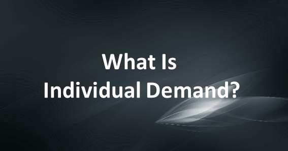 What Is Individual Demand